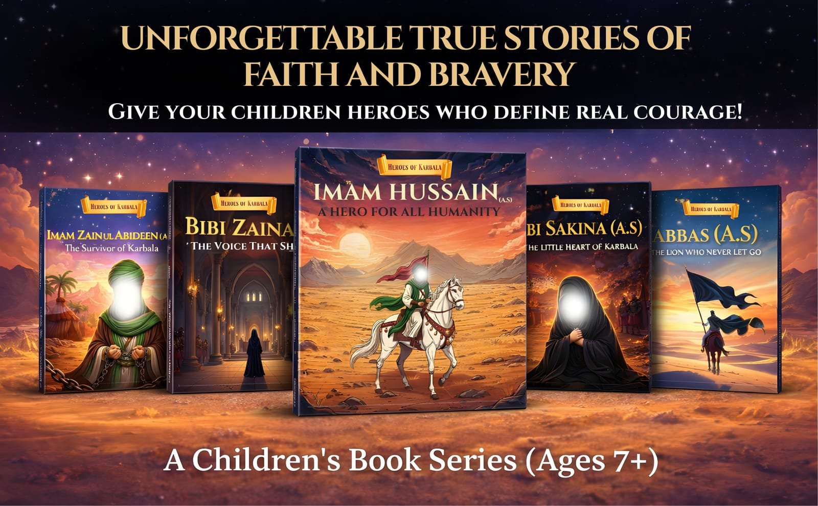 The Heroes of Karbala series: five books for children aged 7 and up, including Bibi Zainab, Imam Hussain and Bibi Sakina